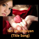 Teri Parchhaiyan -Title Song Full Mp3 2014 - Listen Heart touching Love Hindi songs