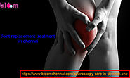 Joint replacement treatment in chennai