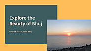 BHUJ – THE CITY OF FOOD, HANDICRAFTS, SCENIC BEAUTY
