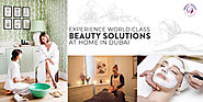 Experience World Class Beauty Solutions At Home in Dubai