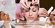 How Fruitful is Home Salon Services in Dubai?