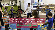 3 Traits which will Ratify Why You Should Choose Montessori School