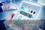 The Myths and Truths about Cloud Accounting Software