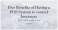 Five Benefits of Having a POS System to control Inventory