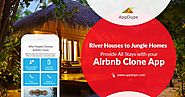 AppDupe Clone Apps - On Demand Clone Apps: River Houses to Jungle homes- Provide all Stays with your Airbnb Clone App