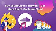 Buy SoundCloud Followers - Get More Reach On SoundCloud