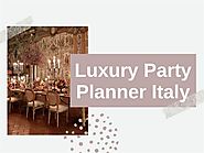Luxury Party Planner Italy |authorSTREAM