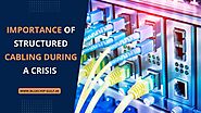Importance of Structured Cabling During a Crisis | UAE