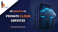 Key Benefits of Private Cloud Services | Bluechip Gulf