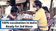 Anuj Jindal | How 100% Covid Vaccination is possible in India? Vaccination in Maharashtra India | Covid 3rd Wave