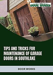 Tips and Tricks for Maintenance of Garage Doors in Southlake