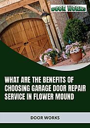 What Are The Benefits of Choosing Garage Door Repair Service in Flower Mound
