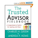 The Trusted Advisor Fieldbook by Charles Green