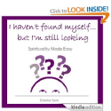 I Haven't Found Myself...but I'm Still Looking by Emelia Sam