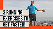 3 Exercises to Make You Run Faster and Longer