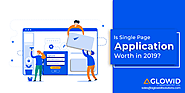 Is Single Page Application (SPA) Development Worth in 2019?