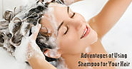 Advantages of Using Shampoo for Your Hair