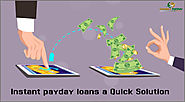 Instant payday loans a Quick Solution