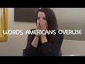 Words Americans Overuse - Weekly Words with Alisha