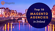 Top 10 Magento Development Agencies In Ireland