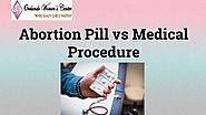 Abortion Pill vs Medical Procedure