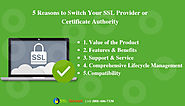 5 Reasons to Switch Your SSL Provider or Certificate Authority