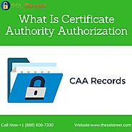 A Quick Overview Of Certificate Authority Authorisation (CAA)