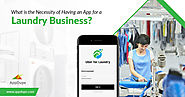 What is the necessity of having an app for a laundry business? | Appdupe