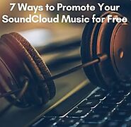 7 Ways to Promote Your SoundCloud Music for Free