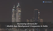 Why is the demand for Mobile App Development Companies in India increasing?