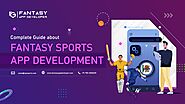 Complete Guide about Fantasy Sports App Development!