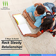 How to build rock steady relationship !