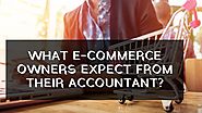 What E-commerce Owners Expect From Their Accountant?