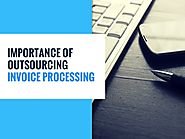 Importance of Outsourcing Invoice Processing