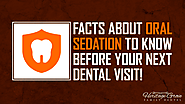Facts About Oral Sedation To Know Before Your Next Dental Visit
