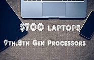 Top 10 Best Laptops Under 700 Dollars in 2019 (Updated Buyer's Guide)
