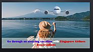 Amazing vacations waits for you at Singapore Airlines Reservations