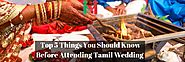 Tamil Wedding: Top 5 Things You Should Know Before Attending