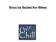 Brass Ice Bucket for Wines