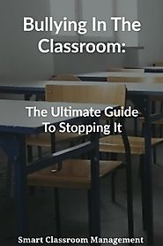 Bullying In The Classroom: The Ultimate Guide To Stopping It - Smart Classroom Management
