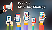 App Marketing and your Digital Strategy | Top Digital Marketing Strategies