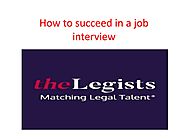 How to succeed in a job interview by thelegists