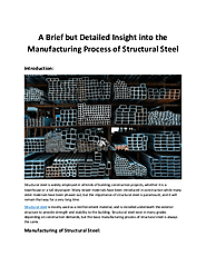 A Brief but Detailed Insight into the Manufacturing Process of Structural Steel