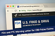 Examining FDA and FTC Warning Letter for CBD False Claims: Is CBD Still Safe to Use?