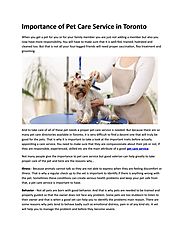 Importance of Pet Care Service in Toronto by Paul Tibayan - Issuu