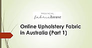 Online Upholstery Fabric in Australia (Part 1) | docdroid