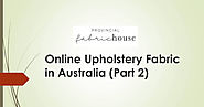 Online Upholstery Fabric in Australia (Part-2) | DocDroid