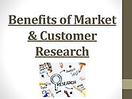 Benefits of Market And Customer Research