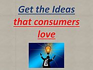 PPT - Get the Ideas that consumers love PowerPoint Presentation - ID:8292485