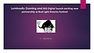 Luminosity gaming and big digital launch exciting new partnership at bud light dreams festival